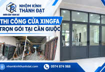 Thi công cửa Xingfa trọn gói tại Cần Giuộc